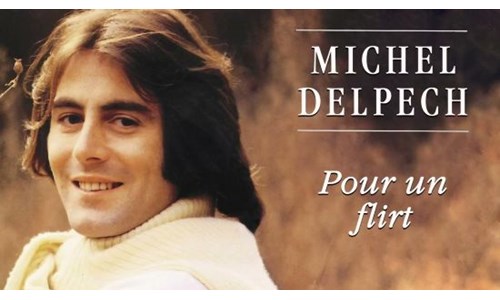 POUR UN FLIRT (MICHEL DELPECH) / FLÖRT (FÜSUN ÖNAL)